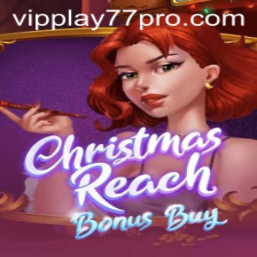 Exploring ChristmasReachBonusBuy: A Festive Game Experience on VIPPlay77