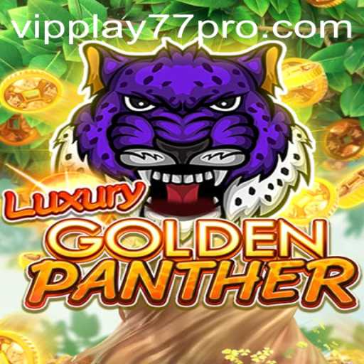Discover the Thrills of LUXURYGOLDENPANTHER with vipplay77