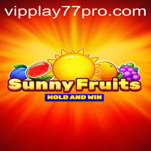 Exploring SunnyFruits: The Bright World of VIPPlay77