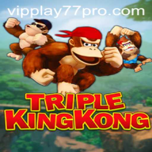 Unveiling TripleKingKong: Dive into the World of Adventure and Strategy with VIPPlay77